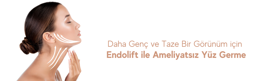 endolift ameliyatsız yüz ve boyun germe